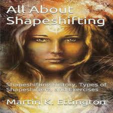 All About Shapeshifting: Shapeshifting History, Types of Shapeshifters, and  Exercises