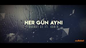 sokrat st x kahir her gun ayni sarki sozleri online video platformu