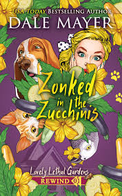 Zonked in the Zucchinis eBook by Dale Mayer - EPUB | Rakuten Kobo Canada