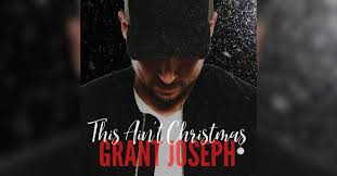 Grant Joseph's Powerful Song "This Ain't Christmas"