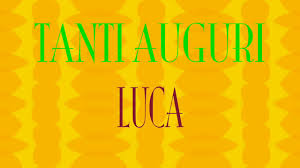 Tanti Auguri Luca Buon Compleanno Happy Birthday Youtube Buon Compleanno Messaggi Di Compleanno Compleanno