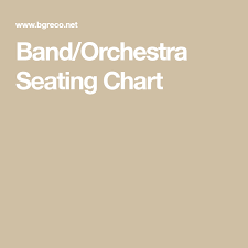 Band Orchestra Seating Chart Seating Charts Orchestra