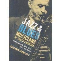 Libro Jazz & Blues Musicians of South Carolina: Interviews with Jabbo,  Dizzy, Drink, and Others (en Inglé De Franklin, Benjamin