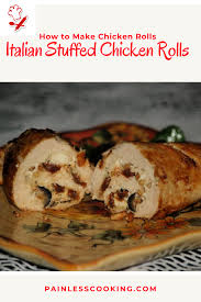 How To Make Chicken Roll Ups Italian Stuffed Chicken Chicken Rolls Chicken Roll Ups