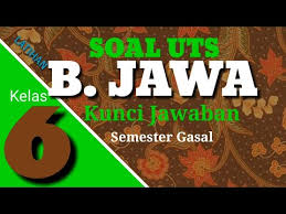 Belajar Soal Uts Basa Jawa Kelas 6 Sd Semester 1 Gasal Kunci Jawaban Pts Boso Jowo K13 Youtube