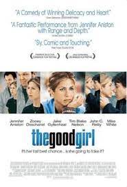 Comedy movies to watch with your boyfriend. The Good Girl Wikipedia