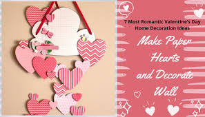 In the past, i never heard that toilet paper rolls can be made into a piece of wonderful works of art and hang on your wall. 7 Most Romantic Valentine S Day Home Decoration Ideas