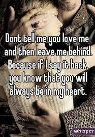 We Are The Fallen Don T Leave Me Behind Dont Tell Me You Love Me And Then Leave Me Behind Because If I Say It Back You Know That You Will Always Be In My Hea My Love I Love