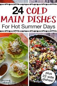50 Cold Main Dishes Cold Side Dishes For Hot Summer Days Cold Meals Summer Recipes Dinner Cold Side Dishes