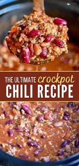 The Ultimate Crockpot Chili Recipe Recipes Chili Recipe Easy Crockpot Recipes Easy