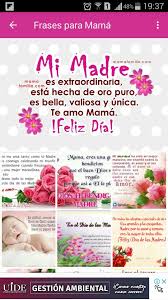 Es por eso que compartimos contigo estas sentidas palabras de afecto, hiladas en frases para mama, llenas de cariño, de buenos recuerdos, de bendiciones y de la dulzura de un sentimiento que es único y grandioso.así que toma las que quieras y dedícalas hoy mismo. Frases Para Mama For Android Apk Download