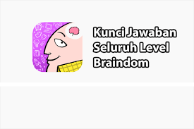 Kunci jawaban lengkap tebak gambar. Kunci Jawaban Braindom Level 1 226