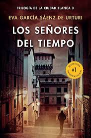 Španělsko / německo, 2017, 129 min. Los Senores Del Tiempo Spanish Edition Kindle Edition By Garcia Saenz De Urturi Eva Mystery Thriller Suspense Kindle Ebooks Amazon Com