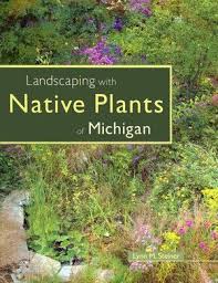 Landscaping With Native Plants Of Michigan Native Plant Landscape Michigan Gardening Michigan Landscaping