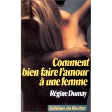 Faire l amour dans un magasin. Comment Bien Faire L Amour A Une Femme Broche Regine Dumay Achat Livre Fnac