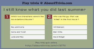 This covers everything from disney, to harry potter, and even emma stone movies, so get ready. Trivia Quiz I Still Know What You Did Last Summer