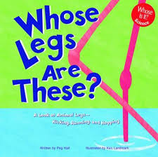 Whose Legs Are These?: A Look at Animal... book by Peg Hall