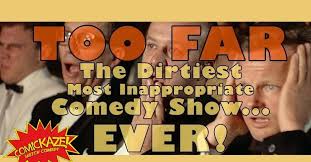 Find out which show bested saturday night live, kids in the hall, key & peele, and more titles on our list of tv's top sketch comedies ever. Too Far The Dirtiest Most Inappropriate Comedy Show Ever Events Universe