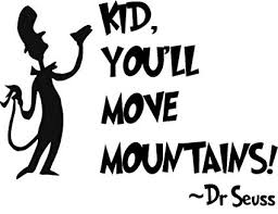 Seuss quotes, moving quotes, quotes about kids. Amazon Com Dr Seuss Wall Decals Kid You Ll Move Mountains Is One Best Party Supply