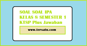 Soal uts ipa kelas 8 smp / mts semester 1 (ganjil) + kunci jawaban. Soal Soal Ipa Smp Kelas 8 Semester 1 Ktsp Tersatu Com