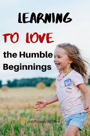 3 Reasons To Love The Humble Beginnings Onthewaybg In 2020 Learn To Love Christian Encouragement Humble Beginnings