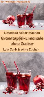 Granatapfel Limonade Selber Machen Rezept Ohne Zucker Low Carb Limonade Selber Machen Limonade Rezept Granatapfel