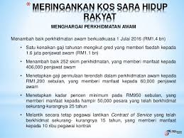 Beliau berkata gaji minimum penjawat awam sebanyak rm1,200 sebulan juga akan dilaksanakan pada tarikh sama. Bajet 2016 Mensejahterakan Kehidupan Rakyat