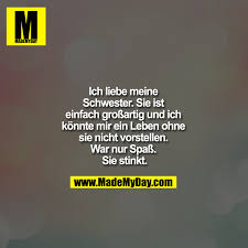 Das mußt du grade sagen, du alte pfeife du stinkst nur noch nach schnaps und nicht nach seife und auch im bett ist tote hose, schlaffer kann es wohl nicht sein entweder steht er dir nach innen oder beim sex, da pennst du ein. Ich Liebe Meine Schwester Sie Made My Day