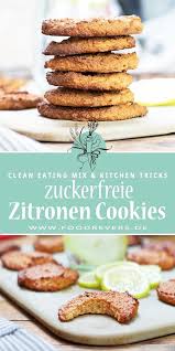 Zuckerfreie Zitronen Cookies Foodrevers Rezept Zuckerfreie Rezepte Zuckerfrei Fermentierte Lebensmittel