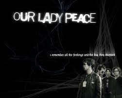 Our Lady Peace Peace Lady First Love
