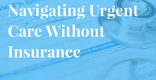 Doing so will not result in a refusal of payments or trigger an increase in premium. Guide To Navigating An Urgent Care Visit Without Insurance