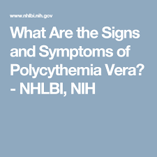 What Are The Signs And Symptoms Of Polycythemia Vera Nhlbi Nih Signs And Symptoms Peripheral Artery Disease Narcolepsy