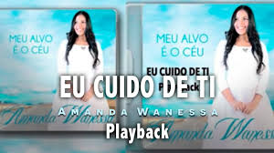 E altera o caminho e dá rumo ao barquinho e assim me guiará ao lugar. Play Back Eu Cuido De Ti Amanda Wanessa Youtube
