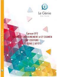 Les différentes connaissances nécessaires en technologie, biologie, sciences appliquées, vente et cadre organisationnel et réglementaire de la coiffure, ainsi. Epreue Ep2 Sujets D Entrainement Et D Examen Cap Coiffure Le Genie Ap171