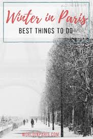 14 Ways To Make The Most Of Winter In Paris 2021 World In Paris Paris Bucket List Paris Activities Paris Travel Tips