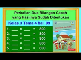 Perkalian Dua Bilangan Cacah Hasilnya 800 Kelas 3 Tema 4 Hal 99 Kewajiban Dan Hakku Youtube