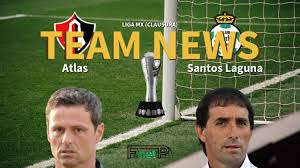 Apertura starts on 19/08/2021 at 00:00 utc/gmt. Liga Mx Clausura News Atlas Vs Santos Laguna Confirmed Line Ups