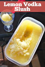 Here S A Shortcut Version Buy A Tub Of Sorbet Lemon Or Some Berry Flavor Then Add Vodka Yum Slush Recipes Food Vodka Slush