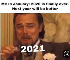 2021 , comedy, crime, romance. 2021 Memes That Will Temper Your Expectations 2021 Memes