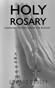 At the end of each day's rosary, say the hail, holy queen and concluding prayers. Holy Rosary Learning To Pray Using The Rosary Kindle Edition By Carbey Edward Religion Spirituality Kindle Ebooks Amazon Com