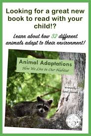 Winner Of A 2019 Reader S Favorite Award How Do Animals Adapt To Their Habitat And Seasonal Changes After Reading This Book You Ll Be An E Animal Adaptations