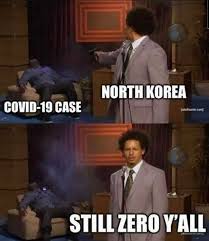 North korea's kim jong un has previously hailed his nation's 'shining success'. Dopl3r Com Memes North Korea Covid 19 Case Atuitswim Com Still Zero Yall