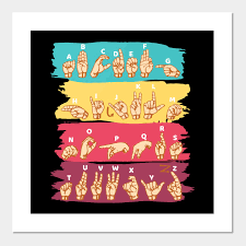Grammatically, fingerspelling is used in asl for signing proper nouns (people's . Asl Alphabet Cool Asl Sign Language Asl Affiche Et Impression D Art Teepublic Fr