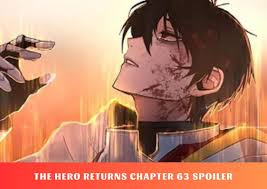 The Hero Returns Chapter 63 Spoiler, Raw Scans, Release Date, Where To Read  09/2023