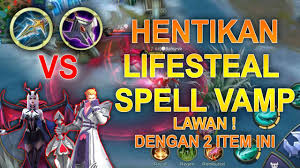 Wajib Tau Counter Hero Lifesteal Dan Spell Vamp Tinggi Dengan Item Ini Mobile Legends Youtube