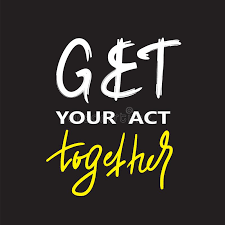 No b.s. your money and your financial peace of mind will thank you. Get Your Act Together Inspire And Motivational Quote English Idiom Lettering Youth Slang Print For Inspirational Poster T S Stock Illustration Illustration Of Design Advance 135159139