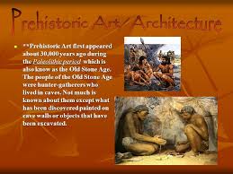 Prehistoric Art Architecture Ppt Video Online Download Sculptors back then couldn't exactly walk to the art store and buy a chisel, so rocks were used as carving tools.