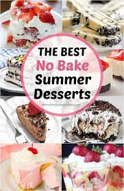 30 Delicious And Easy No Bake Summer Desserts No Bake Summer Desserts Summer Desserts Summer Dessert Recipes