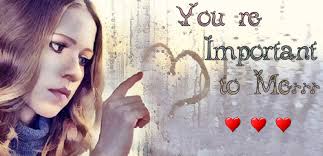 We have created these beautiful quotes images to share with friends and family. You Re Important To Me Love Quotes Whatsapp Status