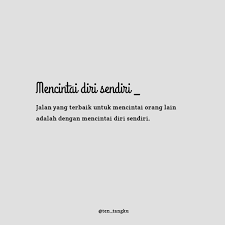 Mencintai Diri Sendiri Kata Kata Indah Mencintai Diri Sendiri Orang